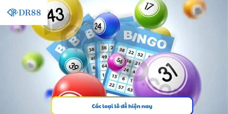 Các loại lô đề hiện nay