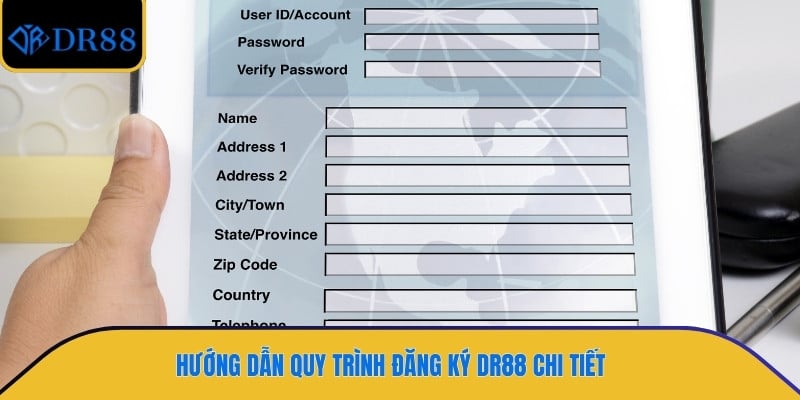 Hướng dẫn quy trình đăng ký DR88 chi tiết