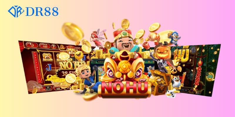 Nổ Hũ Jackpot – Trò Chơi Yêu Thích Tại DR88